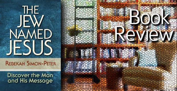 Book Review: A Jew Named Jesus by Rebekah Simon-Peter